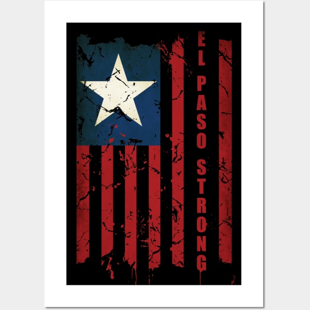 El Paso strong T-shirt - #ElPasoStrong tshirt - Vintage Texas and American flag Wall Art by Vane22april